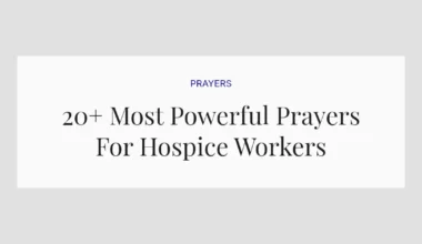 20+ Most Powerful Prayers For Hospice Workers