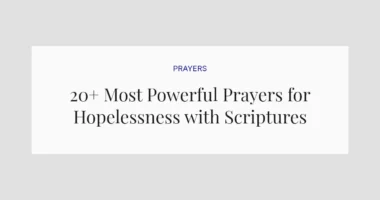 20+ Most Powerful Prayers for Hopelessness with Scriptures
