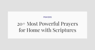 20+ Most Powerful Prayers for Home with Scriptures