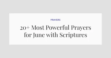 20+ Most Powerful Prayers for June with Scriptures