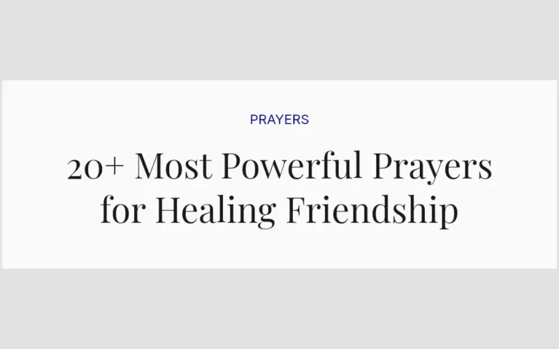 20+ Most Powerful Prayers for Healing Friendship