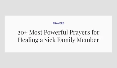 20+ Most Powerful Prayers for Healing a Sick Family Member