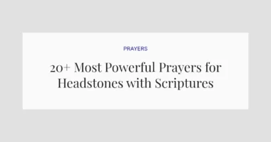 20+ Most Powerful Prayers for Headstones with Scriptures