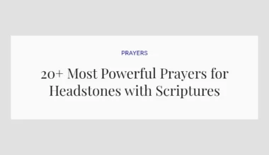 20+ Most Powerful Prayers for Headstones with Scriptures
