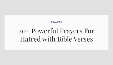 20+ Powerful Prayers For Hatred with Bible Verses
