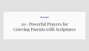 20+ Powerful Prayers for Grieving Parents with Scriptures