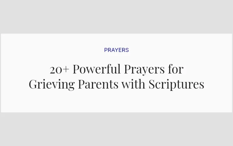20+ Powerful Prayers for Grieving Parents with Scriptures