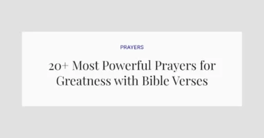20+ Most Powerful Prayers for Greatness with Bible Verses