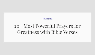 20+ Most Powerful Prayers for Greatness with Bible Verses