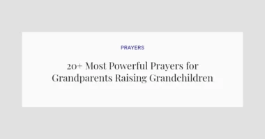 20+ Most Powerful Prayers for Grandparents Raising Grandchildren