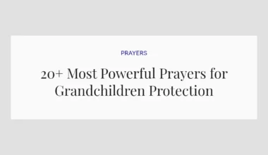 20+ Most Powerful Prayers for Grandchildren Protection