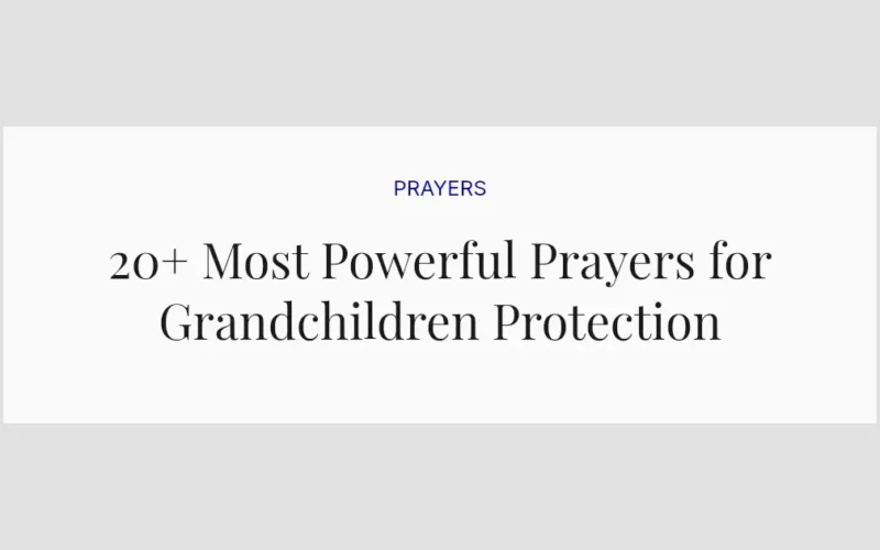 20+ Most Powerful Prayers for Grandchildren Protection