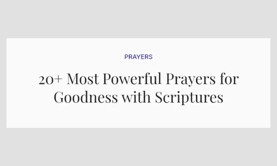 20+ Most Powerful Prayers for Goodness with Scriptures