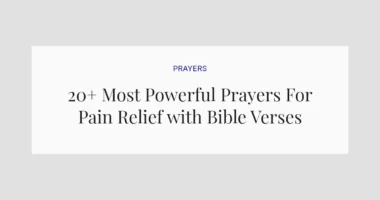 20+ Most Powerful Prayers For Pain Relief with Bible Verses