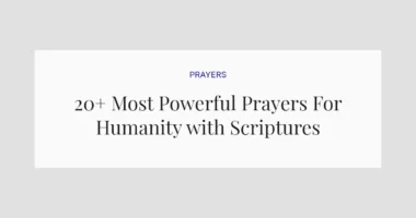 20+ Most Powerful Prayers For Humanity with Scriptures