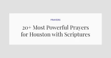 20+ Most Powerful Prayers for Houston with Scriptures