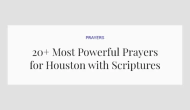 20+ Most Powerful Prayers for Houston with Scriptures