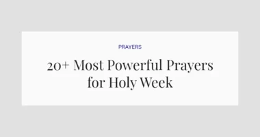 20+ Most Powerful Prayers for Holy Week