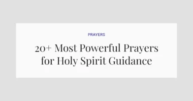 20+ Most Powerful Prayers for Holy Spirit Guidance