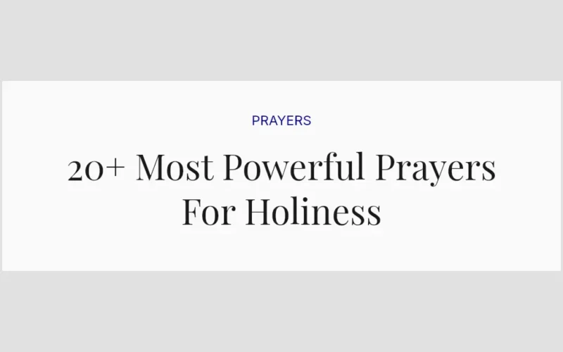 20+ Most Powerful Prayers For Holiness