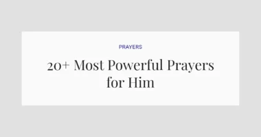 20+ Most Powerful Prayers for Him