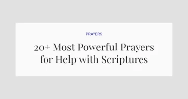 20+ Most Powerful Prayers for Help with Scriptures