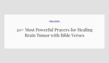 20+ Most Powerful Prayers for Healing Brain Tumor with Bible Verses