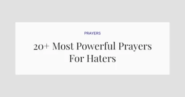 20+ Most Powerful Prayers For Haters