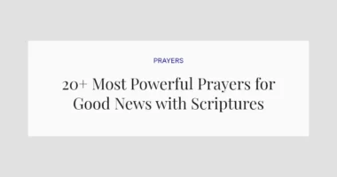 20+ Most Powerful Prayers for Good News with Scriptures