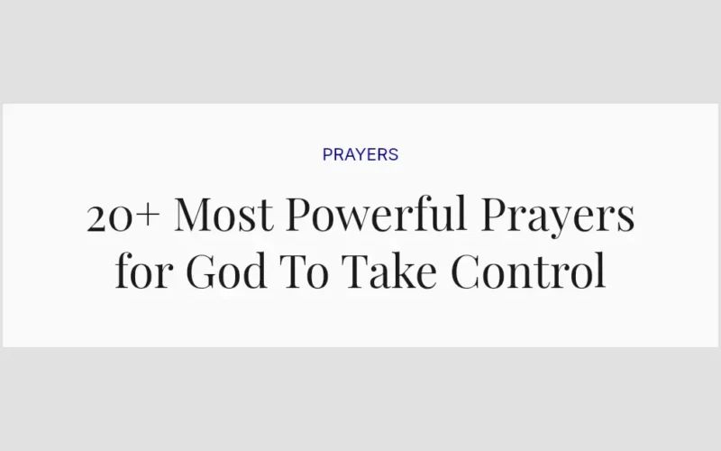 20+ Most Powerful Prayers for God To Take Control