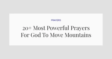 20+ Most Powerful Prayers For God To Move Mountains
