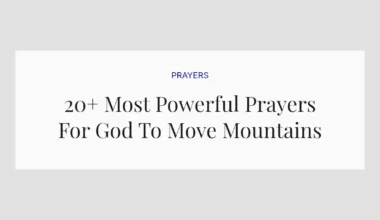 20+ Most Powerful Prayers For God To Move Mountains