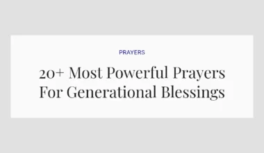 20+ Most Powerful Prayers For Generational Blessings