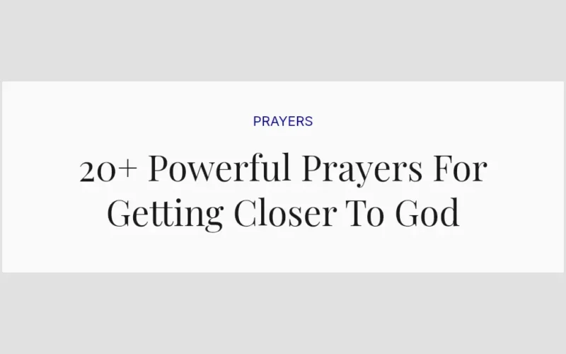 20+ Powerful Prayers For Getting Closer To God