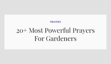 20+ Most Powerful Prayers For Gardeners