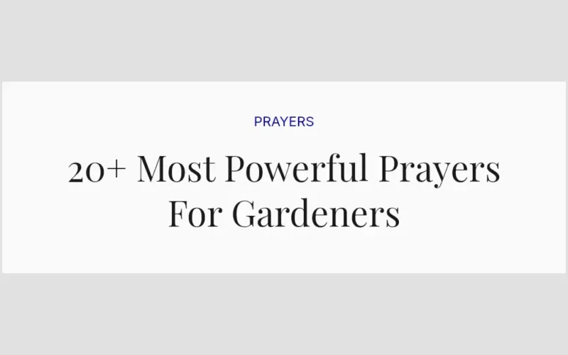20+ Most Powerful Prayers For Gardeners