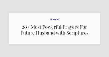 20+ Most Powerful Prayers For Future Husband with Scriptures