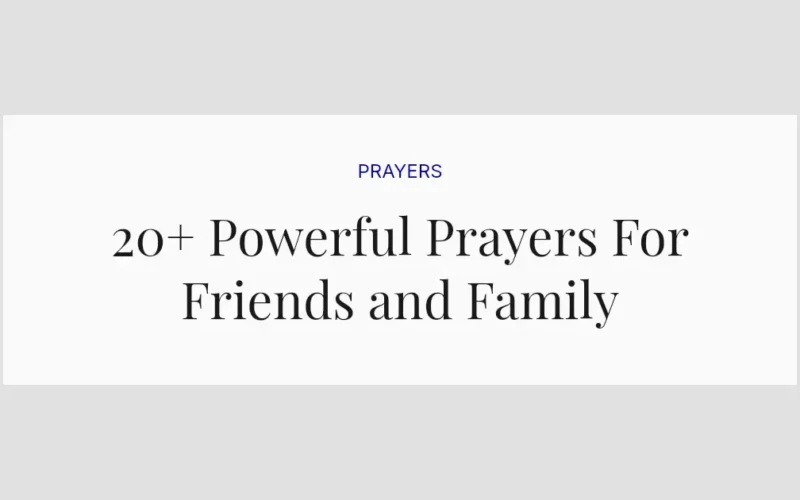20+ Powerful Prayers For Friends and Family