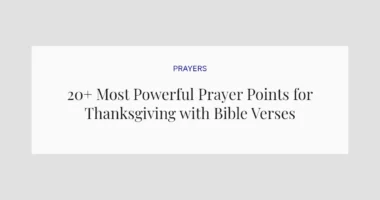20+ Most Powerful Prayer Points for Thanksgiving with Bible Verses