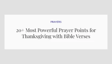 20+ Most Powerful Prayer Points for Thanksgiving with Bible Verses