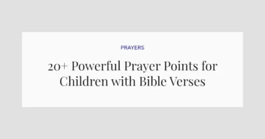 20+ Powerful Prayer Points for Children with Bible Verses