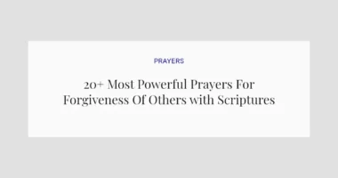 20+ Most Powerful Prayers For Forgiveness Of Others with Scriptures