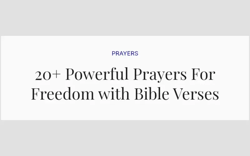 20+ Powerful Prayers For Freedom with Bible Verses