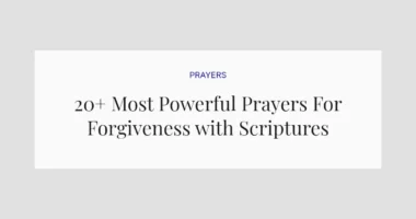 20+ Most Powerful Prayers For Forgiveness with Scriptures
