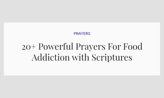 20+ Powerful Prayers For Food Addiction with Scriptures
