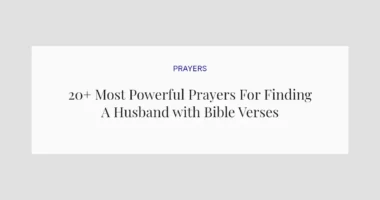 20+ Most Powerful Prayers For Finding A Husband with Bible Verses