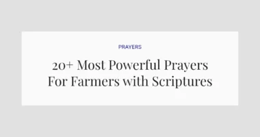 20+ Most Powerful Prayers For Farmers with Scriptures