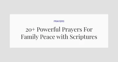 20+ Powerful Prayers For Family Peace with Scriptures