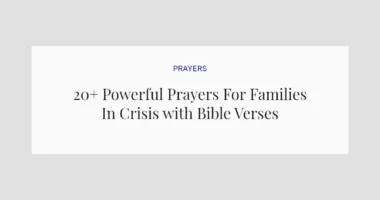 20+ Powerful Prayers For Families In Crisis with Bible Verses