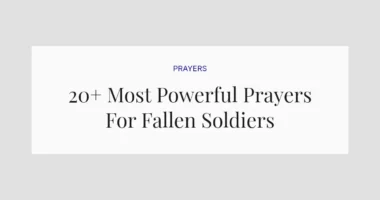20+ Most Powerful Prayers For Fallen Soldiers